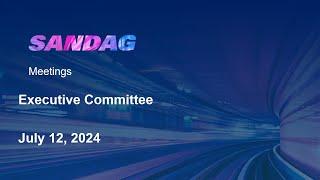 SANDAG Executive Committee-July 12, 2024