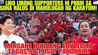 PBBM SONA! GRABE HALOS DI MAHULUGAN KARAYOM SA DAMI! MENSAHE NG ISANG LOYALISTA! TAGOS SA PUSO!!