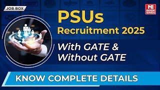 PSUs Recruitment 2025 | Jobs Through GATE & Without GATE | Complete Details for Engineers