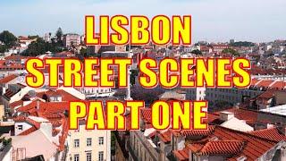 LISBON STREET SCENES IN 4K | PART ONE