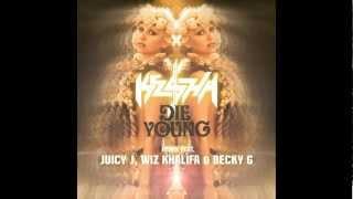 Ke$ha - "Die Young" Remix (feat. Juicy J, Wiz Khalifa & Becky G)