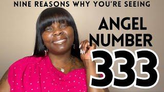 9 Reasons You’re Seeing Angel Number 333! ‼️