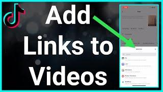 How To Add Links To TikTok Videos