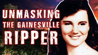 Unmasking The Gainesville Ripper - The True Story of a COED Predator