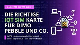 Die richtige IOT SIM Karte für Dimo, Pebble und Co.