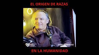 El ORIGEN de muchas RAZAS en nuestra HUMANIDAD @JaimeRodriguezUFO