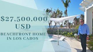 Touring a $27,500,000 Beachfront Home in Los Cabos