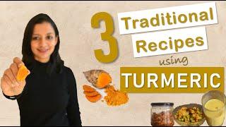 3 Traditional TURMERIC Recipes - How to use Turmeric in Food