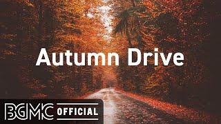 Autumn Drive: Autumn Jazz Beats - Cafe Music to Drive, Relax, Study, Work