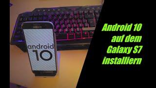 Wie ich Android 10 auf meinem SAMSUNG Galaxy S7 Installiert habe! #Tutorial