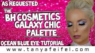 As Requested | BH Cosmetics | Galaxy Chic | Ocean Blue Eye Tutorial | Tanya Feifel