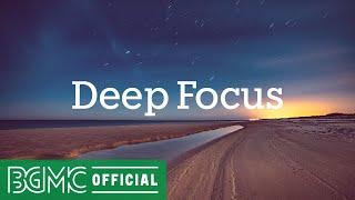 Deep Focus: Easy Listening of Gentle Sound Instrumental Music for Relaxation and Meditation