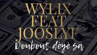 Wylix x Jooslyf - Doubout dèyè sa (Prod by Vendetta)