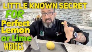 Little known Secret for Perfect Lemon or Lime Wedges