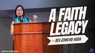 "A Faith Legacy" Sermon by Rev Jenni Ho-Huan