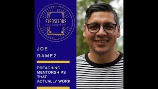 Preaching Mentorship That Actually Works - Joe Gamez