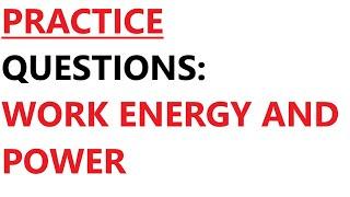 A Level Physics Revision: Work, Energy and Power Past Paper Practice Questions