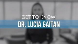 Get to Know Dr. Lucia Gaitan