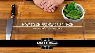 Chef's Mandala Lesson 74 HOW TO CHIFFONADE SPINACH