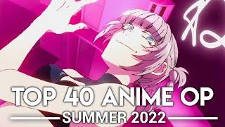 My Top 40 Anime Openings - Summer 2022