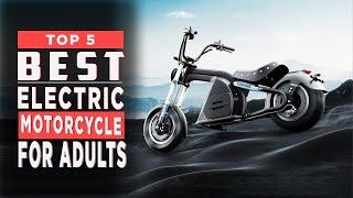 Best Electric Motorcycle for Adults | Top 5 Electric Bike of 2024