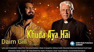 Khuda Aya Ha | Daim Gill | Canon Prof. Emmanuel Bahadur #daimgill #mashigeet #worship #worshipsongs