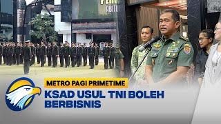 KASAD TNI Usul Bolehkan TNI Berbisnis - [Metro Pagi Primetime]