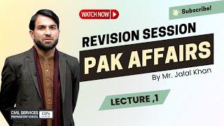 Pak Affairs Revision session by Mr.Jalal Khan Lecture 1