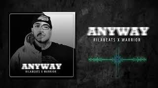 Warrior Rapper School x Rilabeats - Anyway