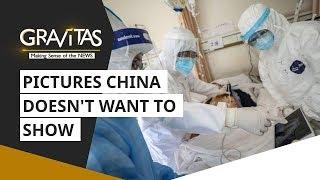 Gravitas: Wuhan CoronaVirus | Pictures that China doesn't want you to see | World News|Corona Update