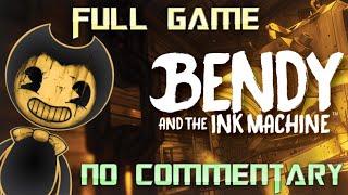 Bendy and the Ink Machine | Full Game Walkthrough | No Commentary