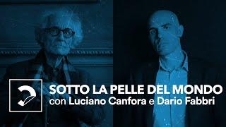 Luciano Canfora e Dario Fabbri | Sotto la pelle del mondo