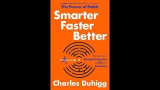 Plot summary, “Smarter Faster Better” by Charles Duhigg in 5 Minutes - Book Review