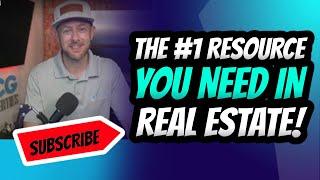 What is the most important resource in real estate?