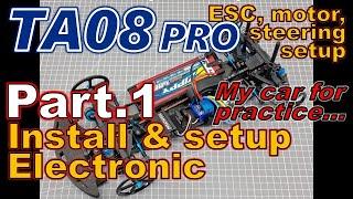 [RC] Tamiya TA08 setup for drive, [Part.1 - install and setup electronics]