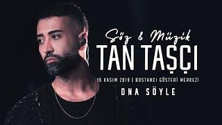 Tan Taşçı - Ona Söyle (#SözMüzikTanTaşçı - Canlı Performans)