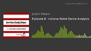 Episode 8: Indiana-Notre Dame Analysis