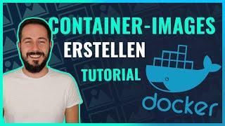 Container-Images erstellen in Docker (Docker Tutorial für Anfänger)