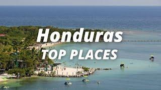 Top Places to Visit in Honduras - Travel Guide