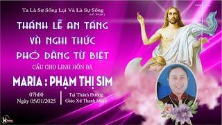 trực tiếp : THÁNH LỄ AN TÁNG  BÀ MARIA : PHẠM  THỊ SIM |  GIÁO XỨ THANH MINH