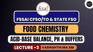 Acid-Base Balance | Hydrogen Ion Concentration | All about pH | Buffer | FSSAI CFSO/TO & State FSO