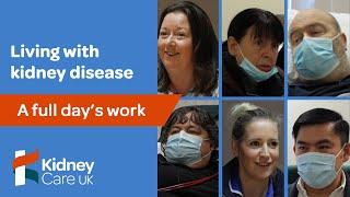 A Full Day's Work | Living With Kidney Disease | Kidney Care UK