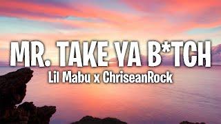 Lil Mabu x ChriseanRock - MR. TAKE YA B*TCH (Lyrics/Letra)