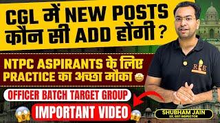 New posts that can be added in SSC CGL 2025  by Shubham Jain Sir