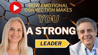 How Emotional Connection Makes You a Strong Leader with Dr. Lola Gershfeld and Ramin Sedehi
