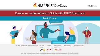 Mark Kramer - Create an Implementation Guide with FHIR Shorthand | DevDays June 2021 Virtual