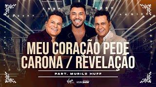 João Neto e Frederico part. Murilo Huff - Meu Coração Pede Carona/Revelação (DVD 25 ANOS - AO VIVO)