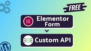 Free Integrating Elementor Form with Custom API | Step-by-Step Tutorial | Bit Integrations