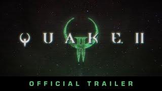 Quake II - Official Trailer (2023)