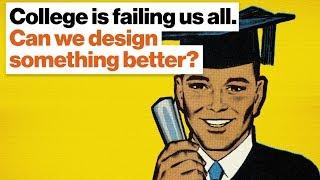 College education is failing us all. Can we design something better? | Big Think